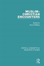 Muslim-Christian Encounters - Preview