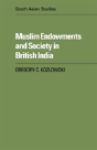 Muslim Endowments And Society In British India - Preview
