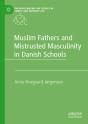 Muslim Fathers And Mistrusted Masculinity In Danish Schools - Preview