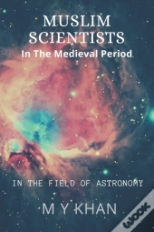 Muslim Scientists In The Medieval Period