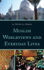 Muslim Worldviews And Everyday Lives - Preview