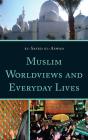 Muslim Worldviews And Everyday Lives - Preview