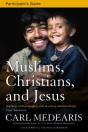 Muslims, Christians, And Jesus Bible Study Participant'S Guide - Preview