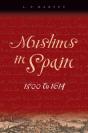 Muslims In Spain, 1500 To 1614 - Preview