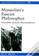 Mussolini'S Fascist Philosopher