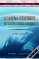 Must Be Relevant To Make Some Money