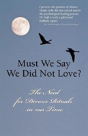 Must We Say We Did Not Love? - Preview