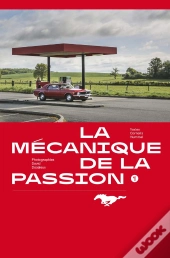 Mustang ; La Mécanique De La Passion