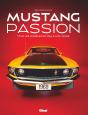 Mustang Passion : Tous Les Modèles De 1964 À Nos Jours (4e Édition) - Preview
