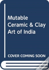 Mutable Ceramic & Clay Art Of India