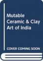Mutable Ceramic & Clay Art Of India - Preview