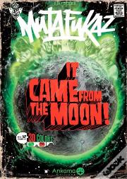 Mutafukaz T.0 ; It Came From The Moon !