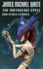 Mutagenic Cycle And Other Stories - Preview