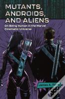 Mutants, Androids, And Aliens