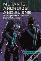 Mutants, Androids, And Aliens