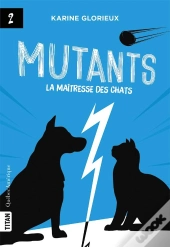 Mutants Tome 2 : La Maîtresse Des Chats