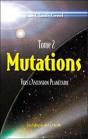 Mutations T.2 ; Vers L'Ascension Planetaire - Preview