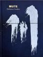Mute : Catalogue De L'Exposition À La Cité De L'Architecture, Paris - Preview