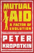 Mutual Aid - A Factor Of Evolution