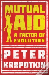 Mutual Aid - A Factor Of Evolution