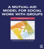 Mutual-Aid Model For Social Work With Groups - Preview