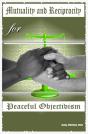 Mutuality And Reciprocity For Peaceful Objectivism - Preview