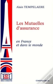 Mutuelles D'Assurance En France Et Dans Le Monde (Les)