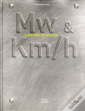 Capa do artigo Mw & Km/H ; A History Of Alstom