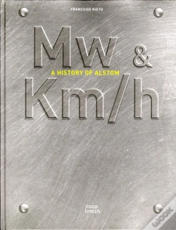 Capa do artigo Mw & Km/H ; A History Of Alstom