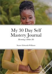 My 30 Day Self Mastery Journal