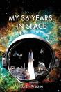 My 36 Years In Space: An Astronautical E - Preview