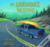 My Adirondack Vacations