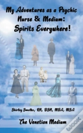 My Adventures As A Psychic Nurse & Medium
