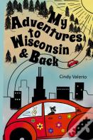 My Adventures To Wisconsin & Back