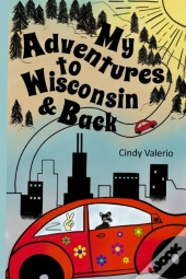 My Adventures To Wisconsin & Back