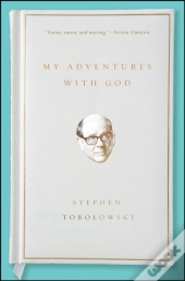 My Adventures With God