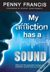 My Affliction Has A Sound