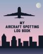 My Aircraft Spotting Log Book - Preview