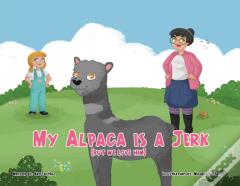 My Alpaca Is A Jerk