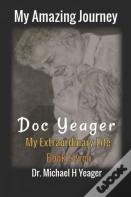 My Amazing Journey - Doc Yeager