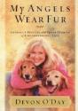 My Angels Wear Fur: Animals I Rescued An - Preview