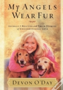 Capa do artigo My Angels Wear Fur: Animals I Rescued An