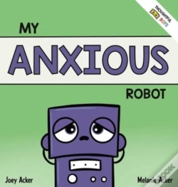 Capa do artigo My Anxious Robot