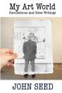 My Art World: Recollections And Other Wr - Preview
