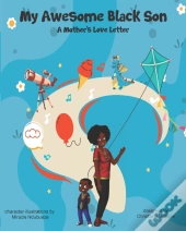 My Awesome Black Son - A Mothers Love Letter