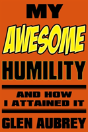My Awesome Humility And How I Attained It - Preview