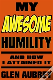 Capa do artigo My Awesome Humility And How I Attained It