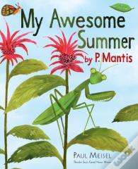 My Awesome Summer By P. Mantis