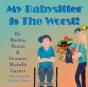 My Babysitter Is The Worst! - Preview