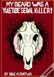 Capa do artigo My Beard Was A Yuletide Serial Killer!